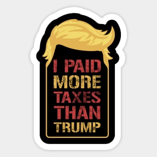 I Paid More In Taxes Than Trump Sticker